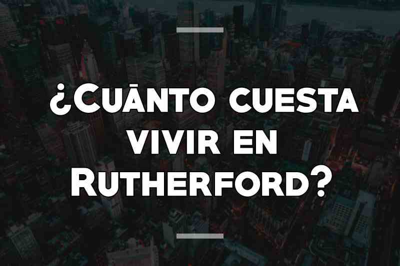 ¿Cuánto cuesta vivir en Rutherford
