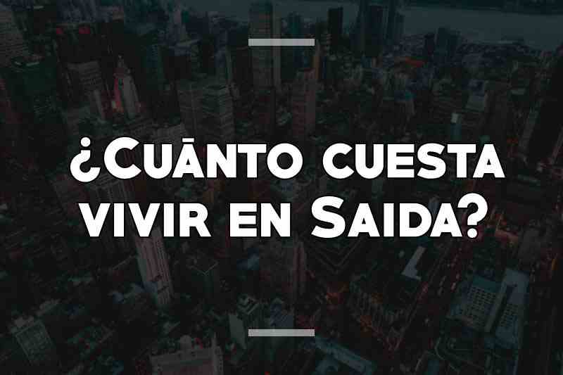 ¿Cuánto cuesta vivir en Saida