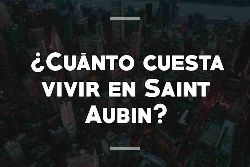 ¿Cuánto cuesta vivir en Saint Aubin