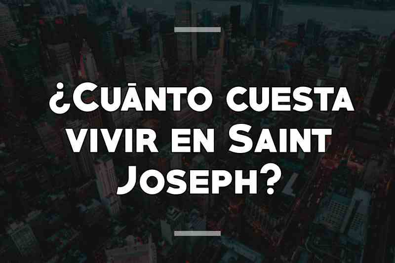 ¿Cuánto cuesta vivir en Saint Joseph