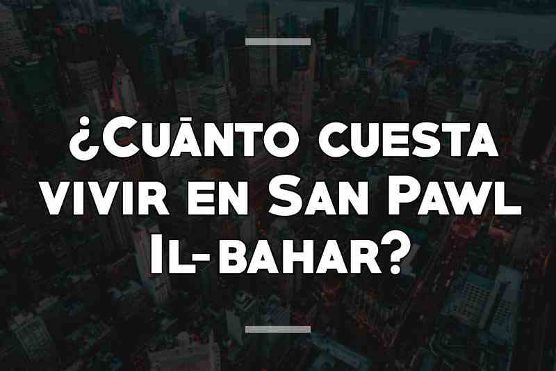 ¿Cuánto cuesta vivir en San Pawl Il-bahar