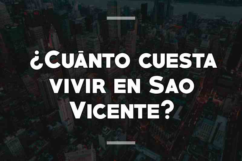 ¿Cuánto cuesta vivir en Sao Vicente