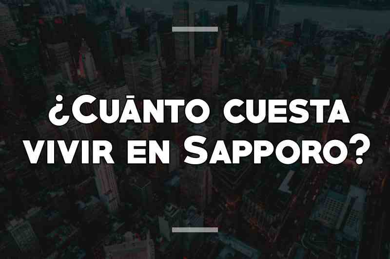 ¿Cuánto cuesta vivir en Sapporo