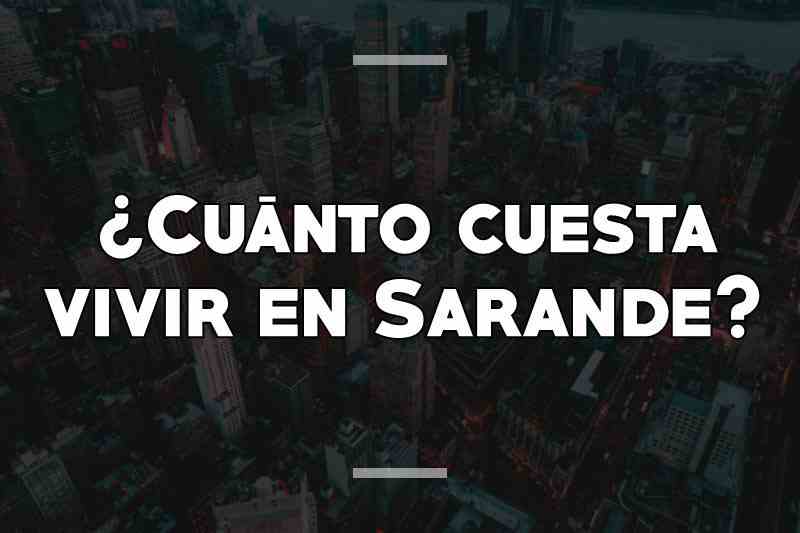 ¿Cuánto cuesta vivir en Sarande