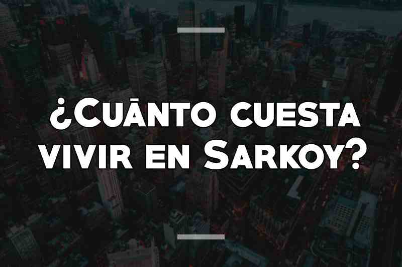 ¿Cuánto cuesta vivir en Sarkoy