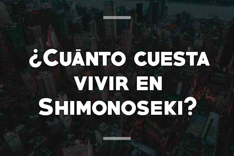 ¿Cuánto cuesta vivir en Shimonoseki