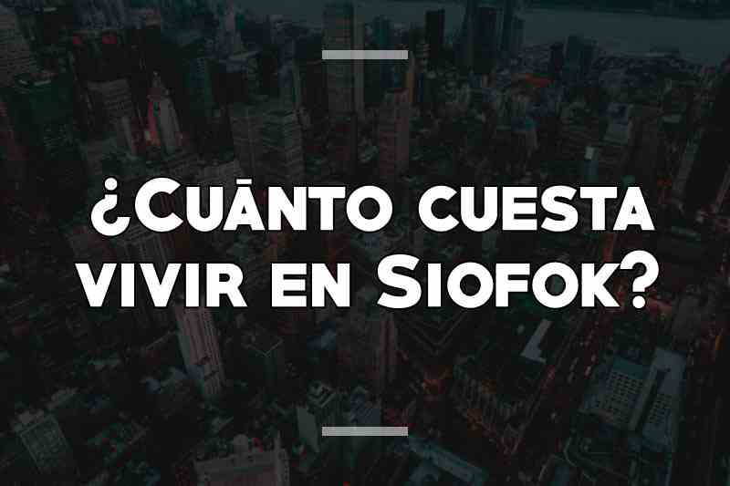¿Cuánto cuesta vivir en Siofok