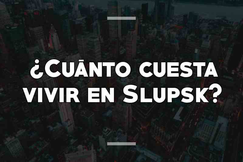 ¿Cuánto cuesta vivir en Slupsk