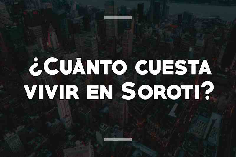 ¿Cuánto cuesta vivir en Soroti