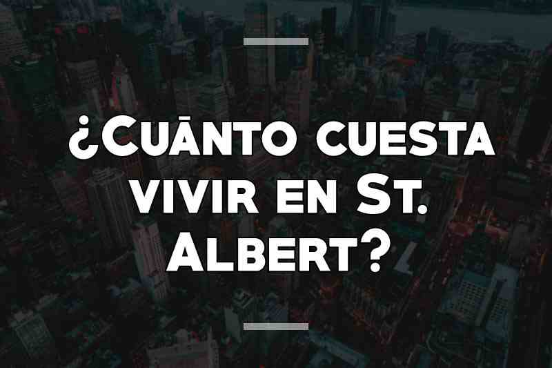 ¿Cuánto cuesta vivir en St. Albert