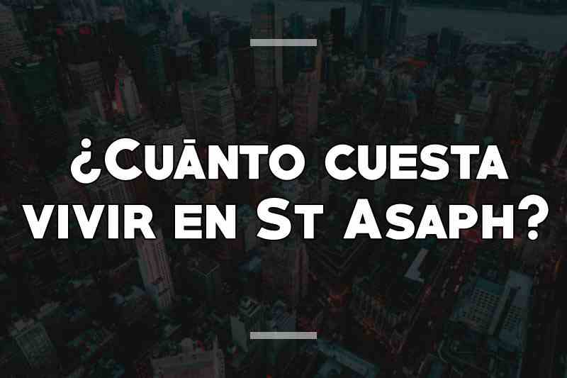 ¿Cuánto cuesta vivir en St Asaph