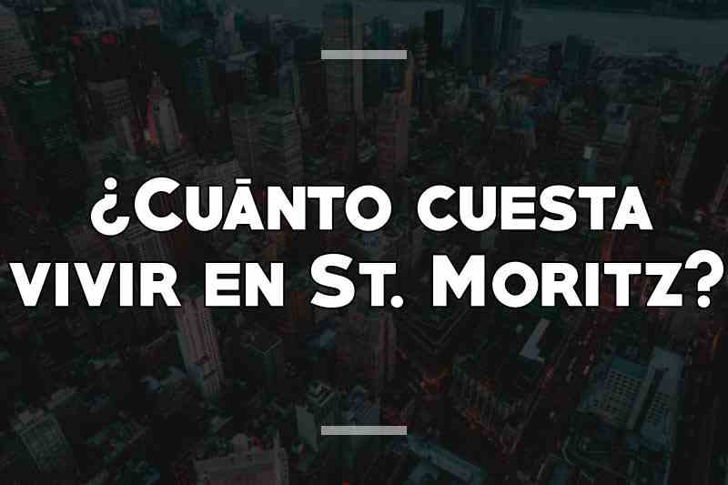 ¿Cuánto cuesta vivir en St. Moritz