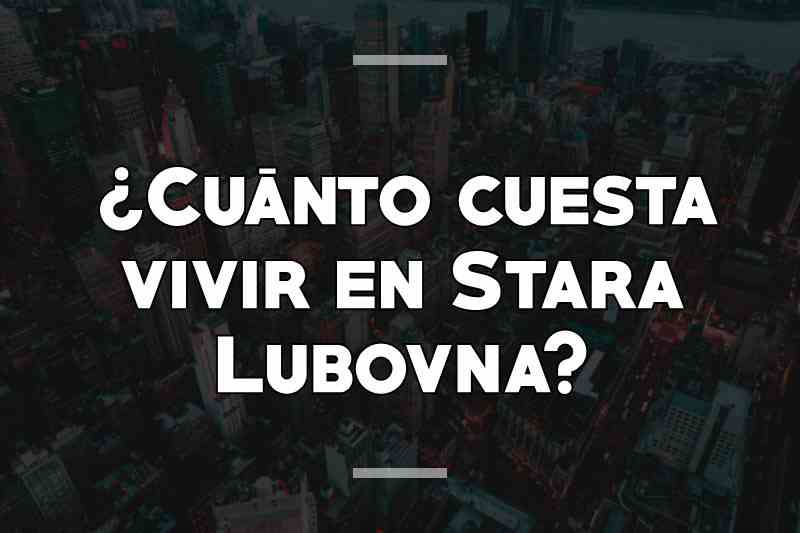 ¿Cuánto cuesta vivir en Stara Lubovna