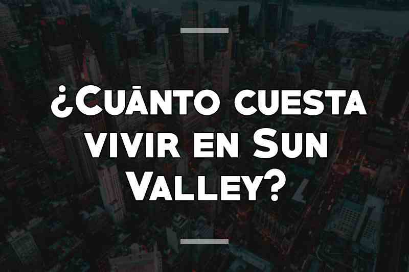 ¿Cuánto cuesta vivir en Sun Valley