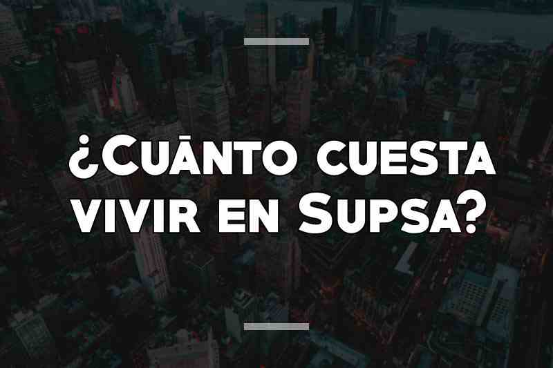 ¿Cuánto cuesta vivir en Supsa