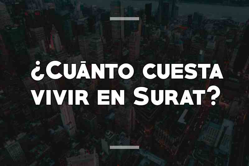 ¿Cuánto cuesta vivir en Surat