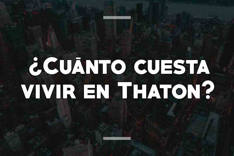 ¿Cuánto cuesta vivir en Thaton