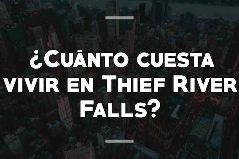 ¿Cuánto cuesta vivir en Thief River Falls