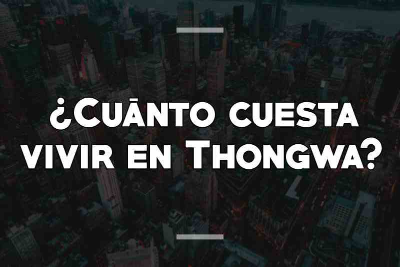 ¿Cuánto cuesta vivir en Thongwa