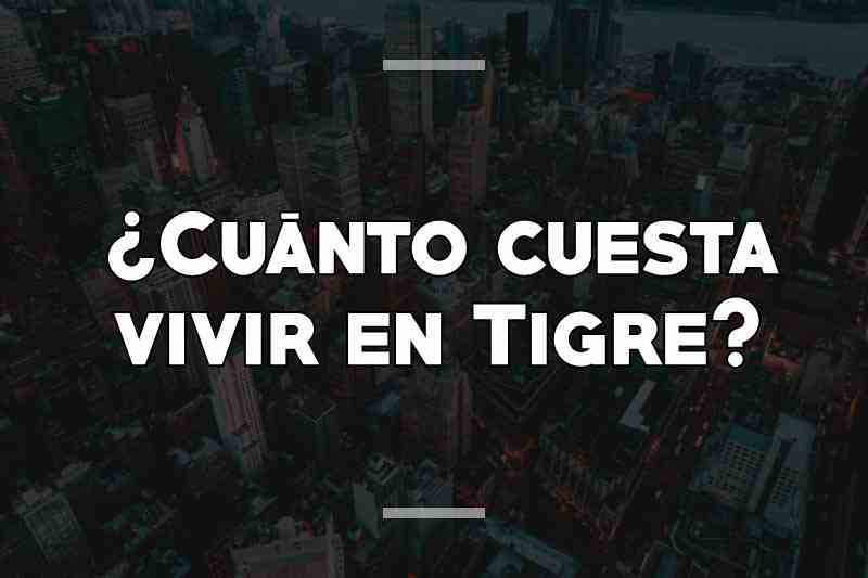 ¿Cuánto cuesta vivir en Tigre