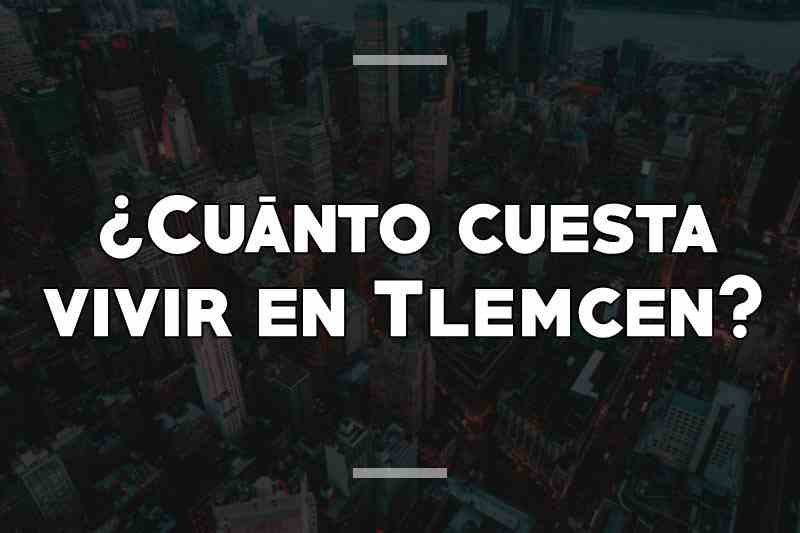 ¿Cuánto cuesta vivir en Tlemcen