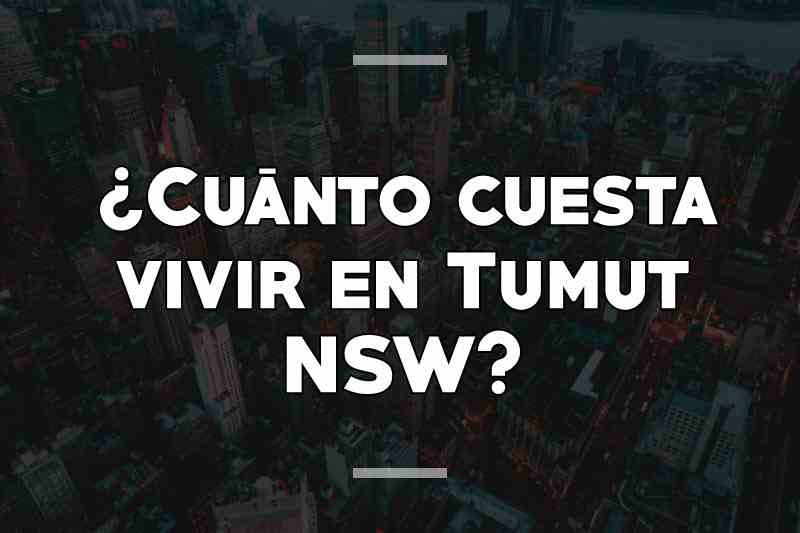 ¿Cuánto cuesta vivir en Tumut NSW