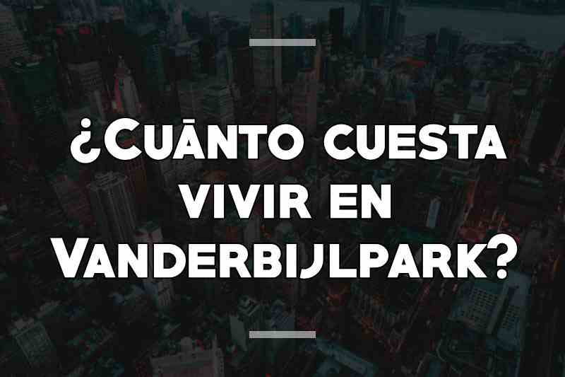 ¿Cuánto cuesta vivir en Vanderbijlpark