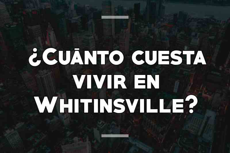 ¿Cuánto cuesta vivir en Whitinsville