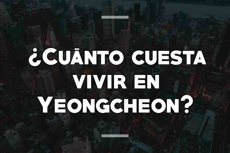 ¿Cuánto cuesta vivir en Yeongcheon