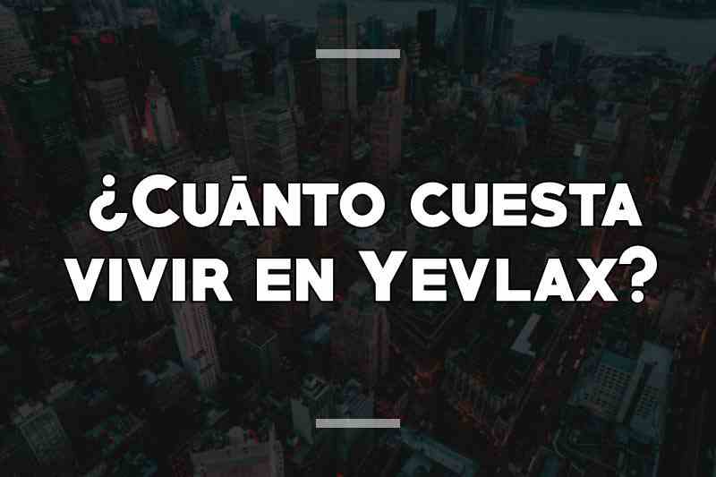 ¿Cuánto cuesta vivir en Yevlax