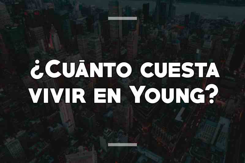 ¿Cuánto cuesta vivir en Young