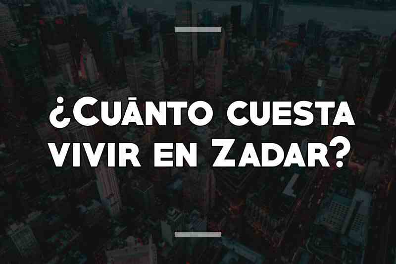 ¿Cuánto cuesta vivir en Zadar