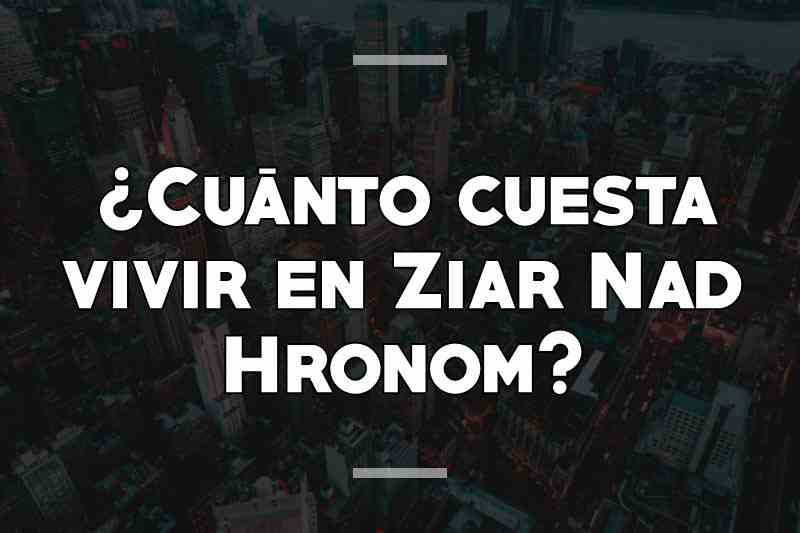 ¿Cuánto cuesta vivir en Ziar Nad Hronom
