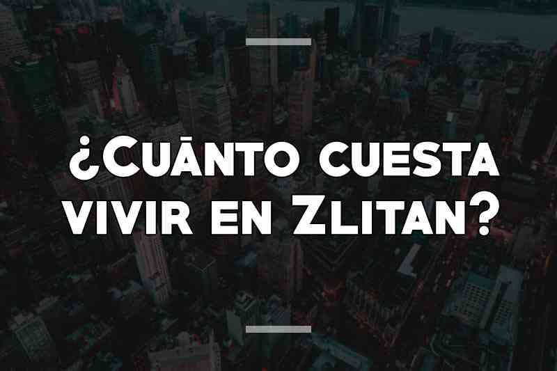 ¿Cuánto cuesta vivir en Zlitan