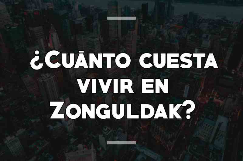 ¿Cuánto cuesta vivir en Zonguldak